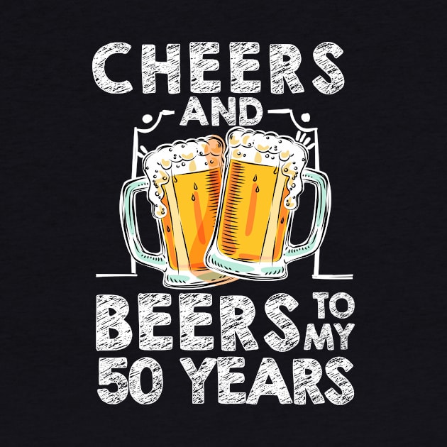 Cheers And Beers To My 50 Years 50th Birthday Gift T Shirt by rezaabolghasemitam